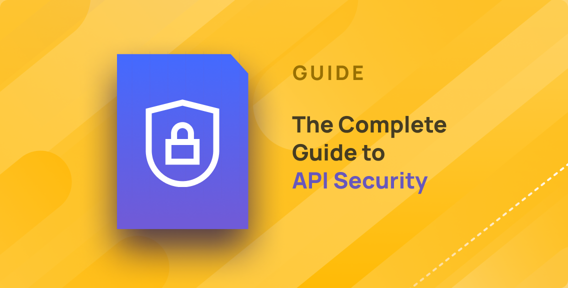 The Complete Guide to API Security