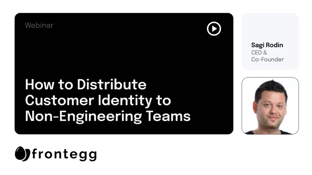 How to Distribute Customer Identity to Non-Engineering Teams